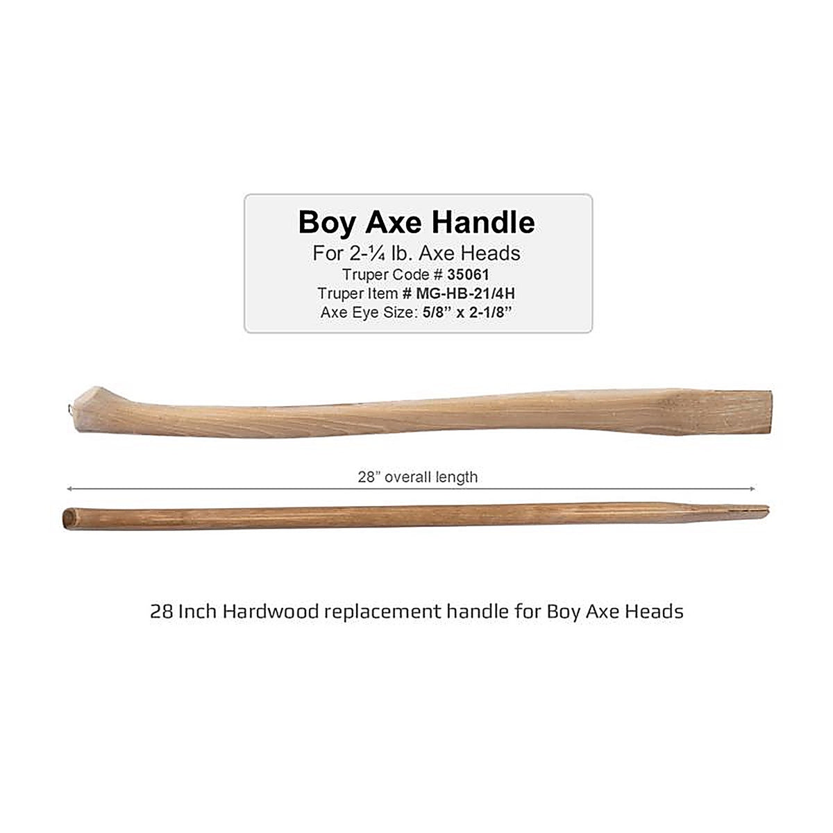 Truper MG-HB-2 1/4H 28 in. Wood Boys Axe Replacement Handle